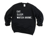 Anime Lover Gift, Eat Sleep Watch Anime Sweatshirt Mens Womens Gifts - 743