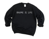 Anime is life, Anime Sweater - Anime gifts - Anime is life Sweatshirt - 682