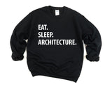 Architecture Sweater, Architect, Eat Sleep Architecture Sweatshirt Mens Womens Gift - 1048