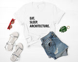 Architecture T Shirt - Eat Sleep Architecture Tshirt Mens Womens Gifts - 1048