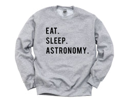 Astronomy Sweater, Eat Sleep Astronomy sweatshirt Mens Womens Gifts - 765