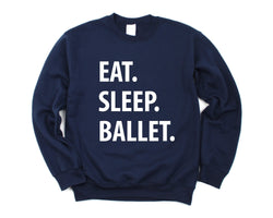 Ballet Dancer Gift, Eat Sleep Ballet Sweater Gift for Men Women - 1236