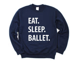 Ballet Dancer Gift, Eat Sleep Ballet Sweater Gift for Men Women - 1236