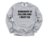 Barbados Sweater, Barbados is calling and i must go Sweatshirt Mens Womens Gift - 4173