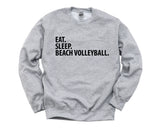 Beach Volleyball Sweater, Beach Volleyball Gift, Eat Sleep Beach Volleyball Sweatshirt Mens Womens Gift - 1733