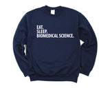 Biomedical Scientist Gift, Eat Sleep Biomedical Science Sweatshirt Mens Womens Gift - 2051