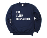 Bonsai Tree Sweater, Bonsai Tree Gift, Eat Sleep Bonsai Tree Sweatshirt Mens & Womens Gift - 1191