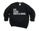 Book Writer Sweater, Eat Sleep Write a Book Sweatshirt Gift for Men & Women - 1920