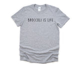 Broccoli T-Shirt, Broccoli is Life Shirt Mens Womens Gift - 4732