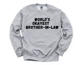 Brother in Law Sweater, in Law Gift, World's Okayest Brother in Law Sweatshirt - 4834