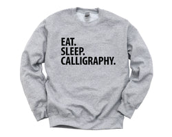 Calligraphy Sweater, Eat Sleep Calligraphy Sweatshirt Mens Womens Gifts - 2262