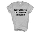 Cape Verde T-shirt, Cape Verde is calling and i must go shirt Mens Womens Gift - 4247
