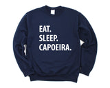 Capoeira Sweater, Capoeira Gift, Eat Sleep Capoeira Sweatshirt Mens & Womens Gift - 1073