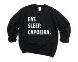 Capoeira Sweater, Capoeira Gift, Eat Sleep Capoeira Sweatshirt Mens & Womens Gift - 1073