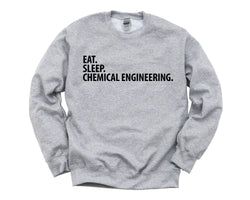 Chemical Engineer Gift, Eat Sleep Chemical Engineering Sweatshirt Mens Womens Gift - 2043