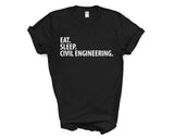 Civil Engineer T-Shirt, Eat Sleep Civil Engineering Shirt Mens Womens Gift - 2044