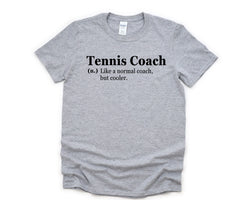 Coach Shirt, Funny Tennis Coach shirt, Tennis Coach T-Shirt Mens Womens Gift - 4758