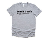 Coach Shirt, Funny Tennis Coach shirt, Tennis Coach T-Shirt Mens Womens Gift - 4758