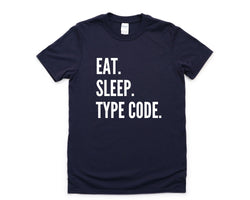 Coding T-Shirt, Eat Sleep Type Code Shirt Mens Womens Gift - 4309