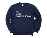 Computer Science Sweater, Eat Sleep Computer Science Sweatshirt Gift for Men & Women - 1051