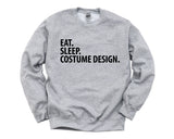 Costume Designer Sweater, Eat Sleep Costume Design Sweatshirt Mens Womens Gifts - 2261