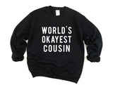 Cousin Sweater, Gift for Cousin, World's Okayest Cousin Sweatshirt Mens Womens Gift - 366