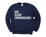 Criminology Sweater, Eat Sleep Criminology Sweatshirt Mens Womens Gifts - 2867