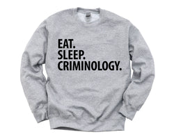 Criminology Sweater, Eat Sleep Criminology Sweatshirt Mens Womens Gifts - 2867