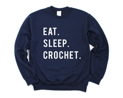 Crochet Lovers Gift, Eat Sleep Crochet Sweatshirt Mens Womens Gift - 854