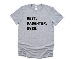 Daughter Shirt, Best Daughter Ever T-Shirt - 4771