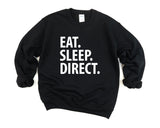 Director Sweater, Eat Sleep Direct Sweatshirt Mens Womens Gifts - 2259