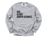 Earth Science Teacher, Eat Sleep Teach Earth Science Sweatshirt Mens Womens Gifts - 2857