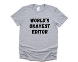 Editor T-Shirt, World's Okayest Editor Shirt Mens Womens Gifts - 4816