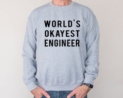 Engineer Sweater, World's Okayest Engineer Sweatshirt Gift for Men & Women - 698