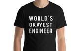 Engineer T-Shirt, Engineering Gift, World's Okayest Engineer T Shirt, Gift for men women - 698