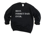Ferret Dad Sweater, Best Ferret Dad Ever Sweatshirt, Gift for Ferret Dad - 1953
