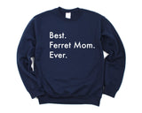 Ferret Sweater, Best Ferret Mom Ever Sweatshirt Gift - 3020