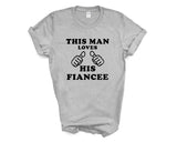 Fiance Shirt, Husband to be, This Man Loves His Fiancee T-shirt - 185