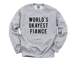 Fiance Sweater, Fiance Gift, World's Okayest Fiance Sweatshirt - 02