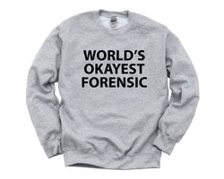 Forensic Sweater, Forensic Gift, World's Okayest Forensic Sweatshirt Mens Womens Gift - 1839