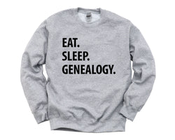 Genealogy Sweater, Eat Sleep Genealogy sweatshirt Mens Womens Gifts - 1205