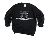 Geography Teacher Sweater, Geography Teacher Gift, Awesome Geography Teacher Sweatshirt Mens & Womens Gift - 1458