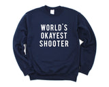 Gun lovers, Shooter Sweater, World's Okayest Shooter Sweatshirt - 370