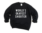 Gun lovers, Shooter Sweater, World's Okayest Shooter Sweatshirt - 370