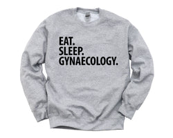 Gynaecologist Gift, Eat Sleep Gynaecology Sweatshirt Gift for Men & Women - 1897