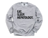 Hepatology Sweatshirt, Eat Sleep Hepatology Sweater Mens Womens Gift - 2903