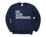 Hepatology Sweatshirt, Eat Sleep Hepatology Sweater Mens Womens Gift - 2903