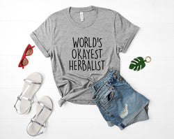 Herbalist Shirt, World's Okayest Herbalist T-Shirt Men & Women Gifts - 1547