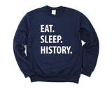 History Sweater, Eat Sleep History sweatshirt Mens Womens Gifts - 1045