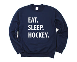 Hockey Sweatshirt, Eat Sleep Hockey Sweater Gift for Men & Women - 1033